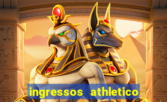 ingressos athletico x flamengo